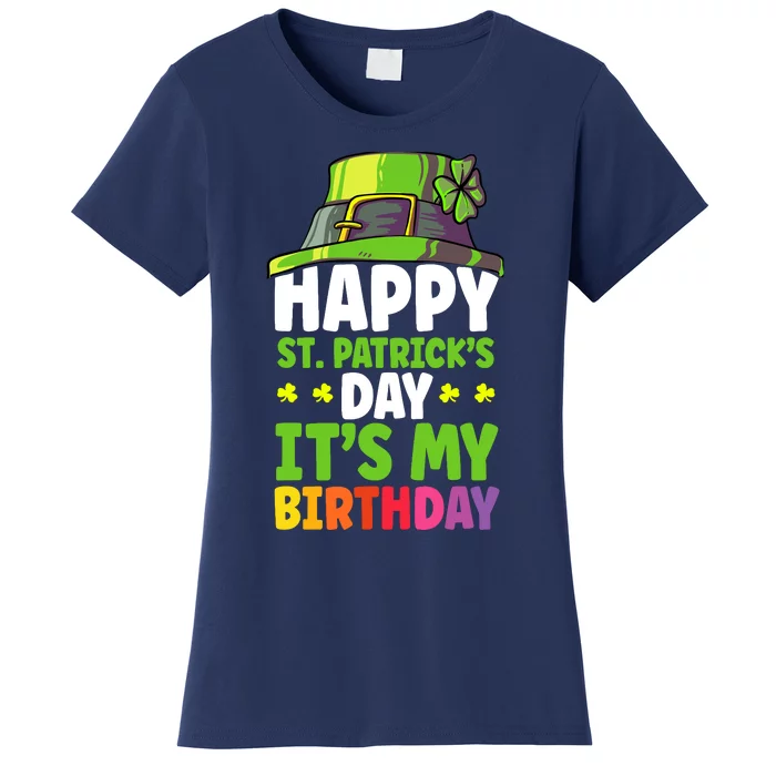 Happy St Patricks Day Its My Birthday Women's T-Shirt