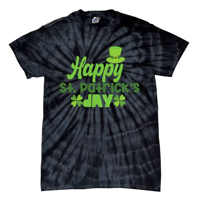 Happy St PatrickS Day Irish Ireland St. Patricks Day St Tie-Dye T-Shirt