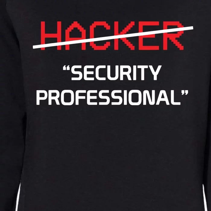 Hacker Security Professional Funny Programmer Gift Womens California Wash Sweatshirt