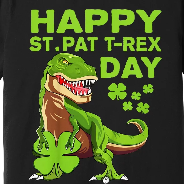 Happy St Pat Trex Day Dino St Patricks Day Gift Premium T-Shirt