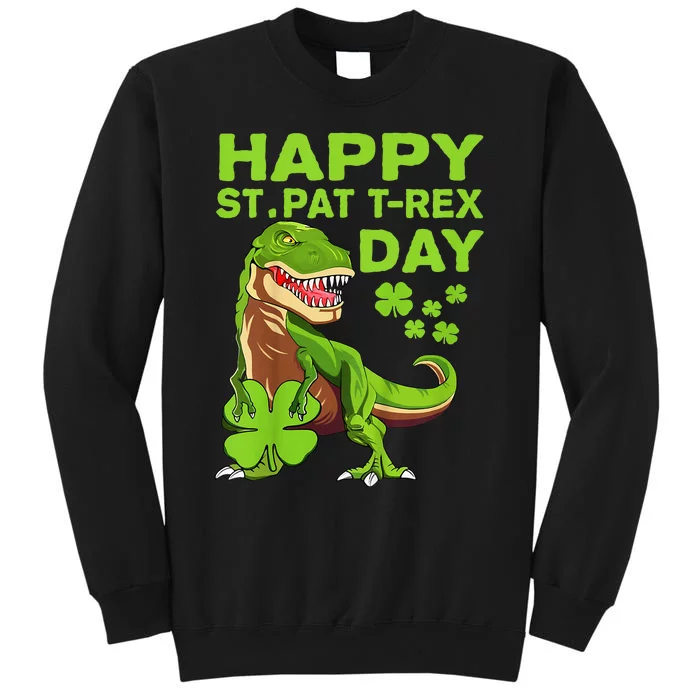 Happy St Pat Trex Day Dino St Patricks Day Gift Tall Sweatshirt