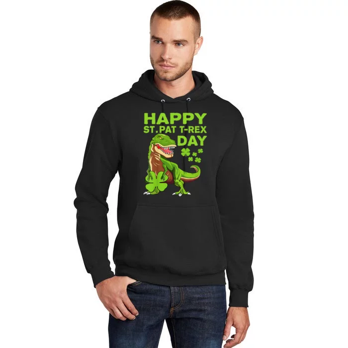 Happy St Pat Trex Day Dino St Patricks Day Gift Tall Hoodie