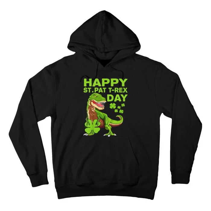 Happy St Pat Trex Day Dino St Patricks Day Gift Tall Hoodie