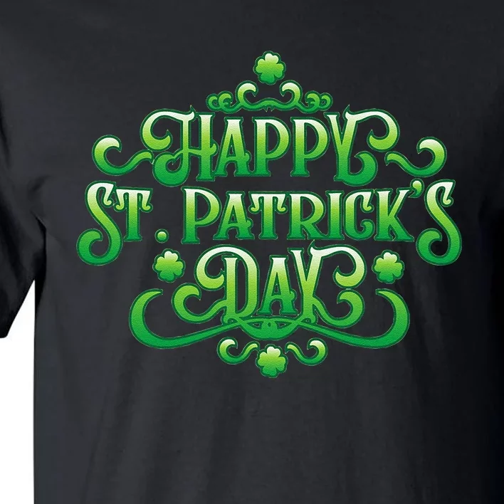 Happy St. Patrick's Day Irish Holiday Shamrock Tall T-Shirt