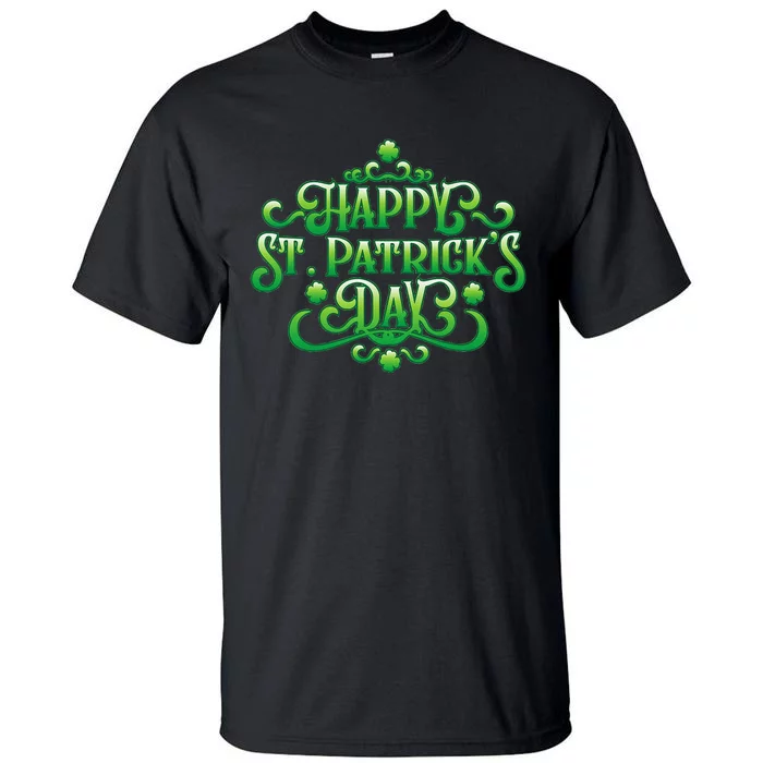 Happy St. Patrick's Day Irish Holiday Shamrock Tall T-Shirt