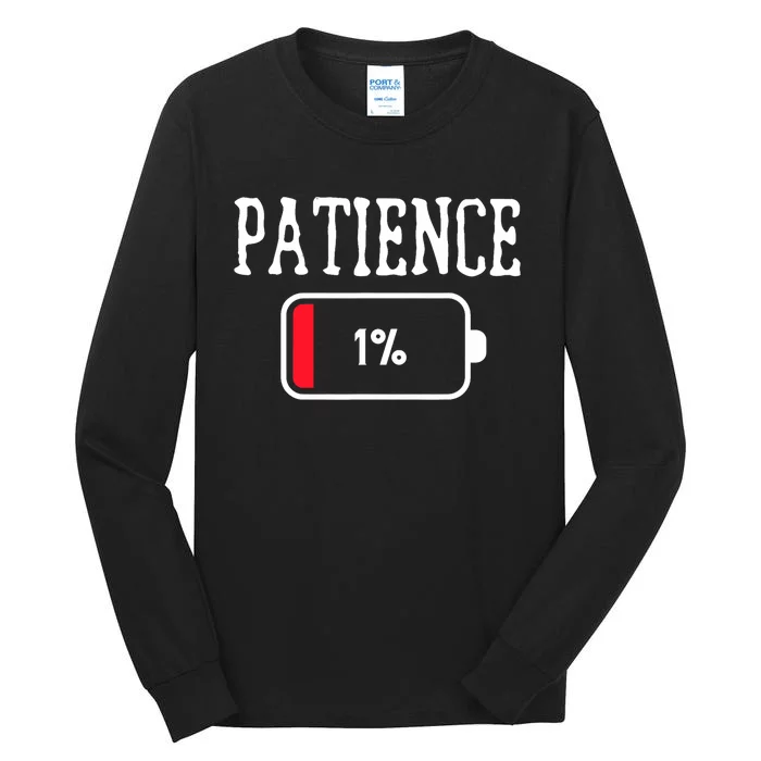 Humorous Saying Patience 1% Funny Sayings Tall Long Sleeve T-Shirt