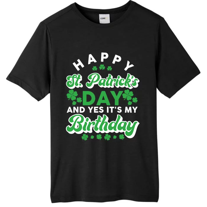 Happy St. Patrick's Day And Yes It's My Birthday Cute Irish ChromaSoft Performance T-Shirt