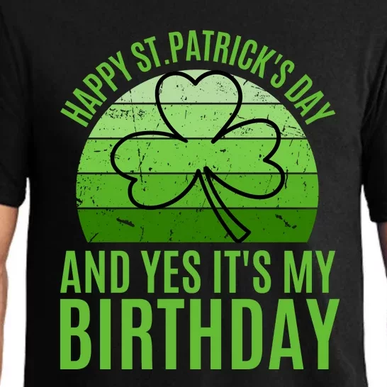 Happy St Patricks Day And Yes ItS My Birthday Pajama Set