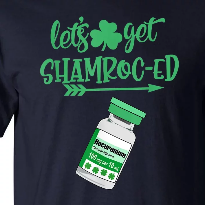 Happy St Patricks Day LetS Get Shamroced Lucky Nurse Nurse Gift Tall T-Shirt