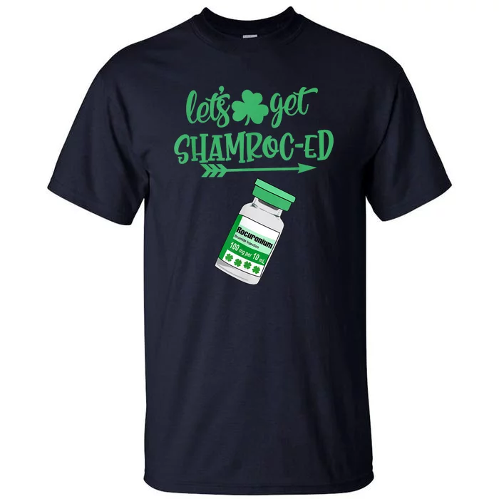 Happy St Patricks Day LetS Get Shamroced Lucky Nurse Nurse Gift Tall T-Shirt