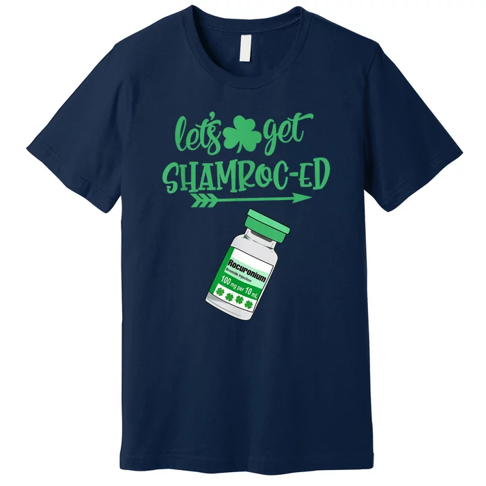 Happy St Patricks Day LetS Get Shamroced Lucky Nurse Nurse Gift Premium T-Shirt