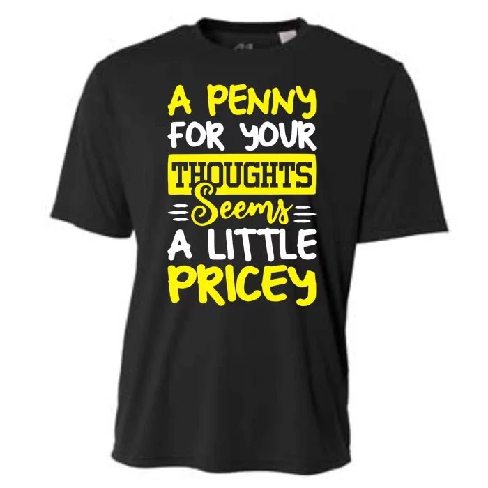 Humor Saying Penny For Your Thoughts Cooling Performance Crew T-Shirt