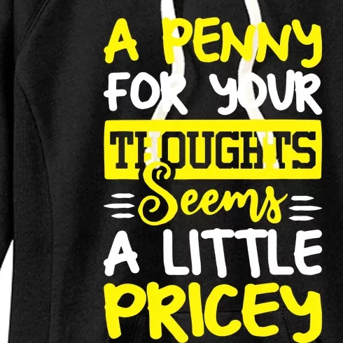 Humor Saying Penny For Your Thoughts Women's Fleece Hoodie