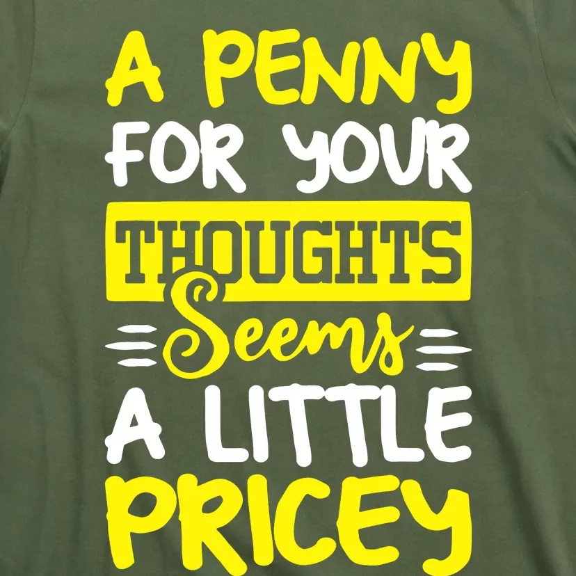 Humor Saying Penny For Your Thoughts T-Shirt