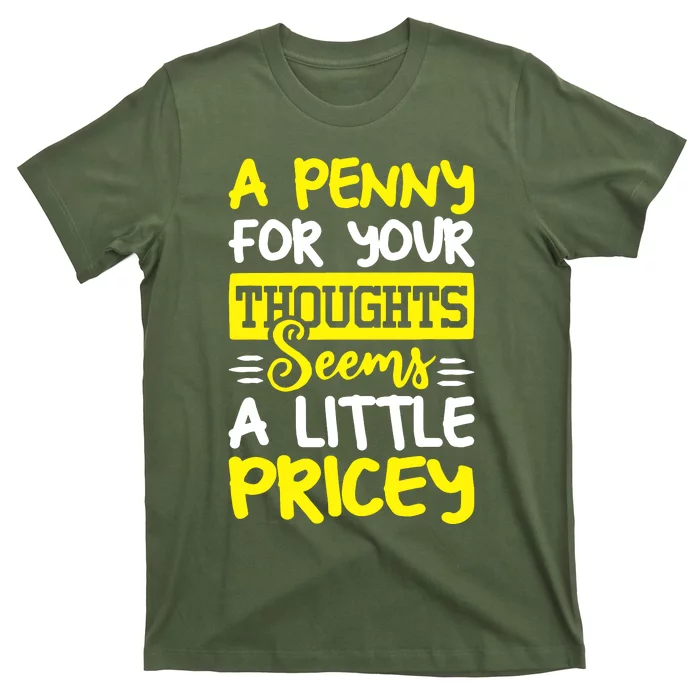 Humor Saying Penny For Your Thoughts T-Shirt