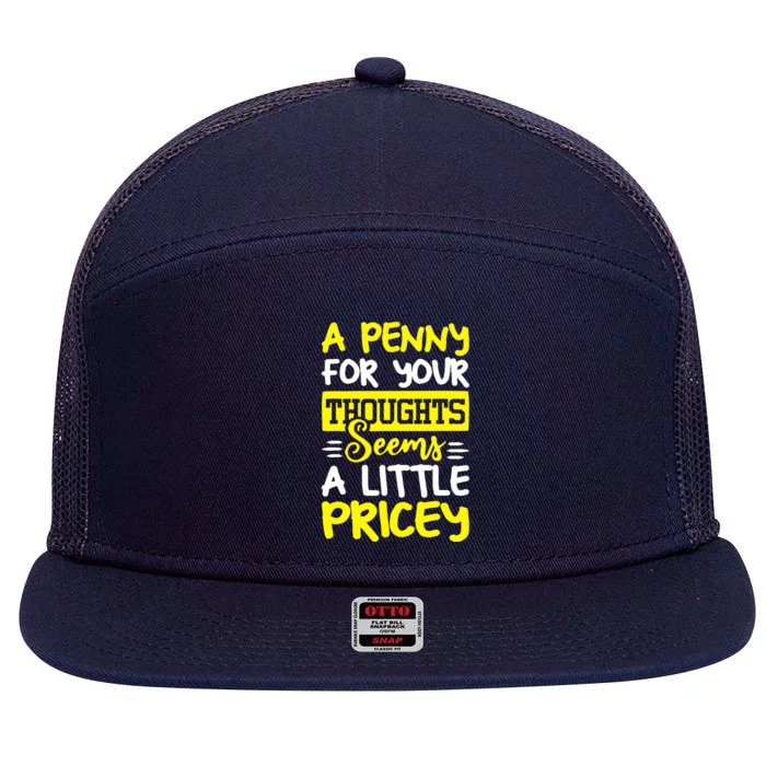 Humor Saying Penny For Your Thoughts 7 Panel Mesh Trucker Snapback Hat