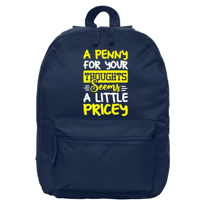 Humor Saying Penny For Your Thoughts 16 in Basic Backpack