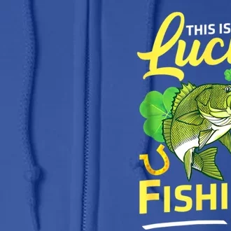 Happy Saint Patrick Day Me Fishers This Is My Lucky Fishing Meaningful Gift Full Zip Hoodie