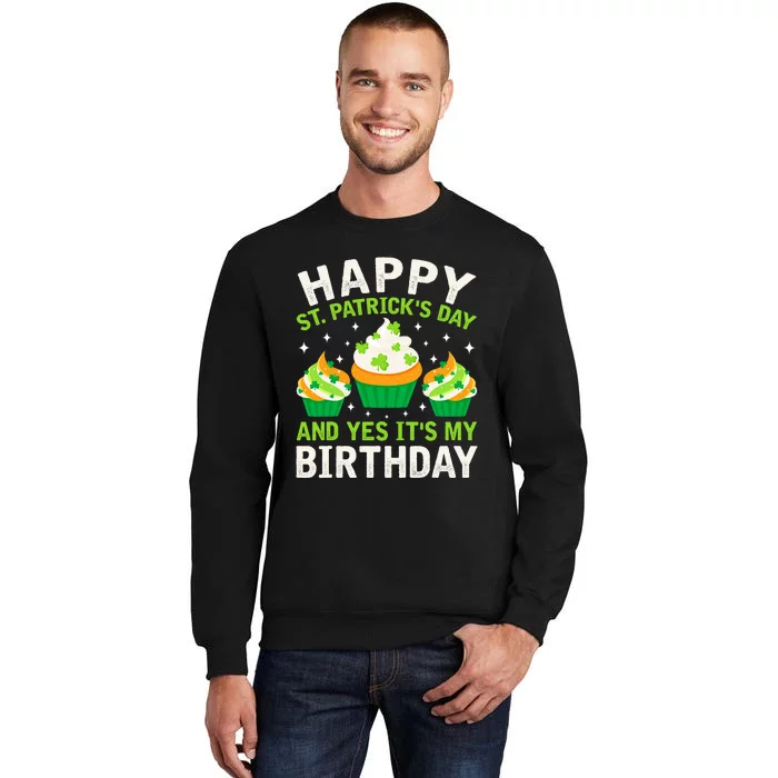 Happy St Patricks Day Birthday Saint Paddys Tall Sweatshirt