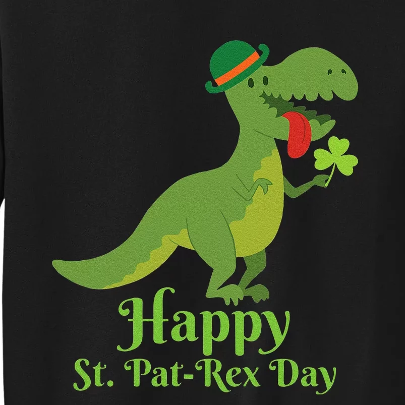 Happy Saint Pat Rex St. Patrick's Day TRex Dinosaur Gift Gift Sweatshirt