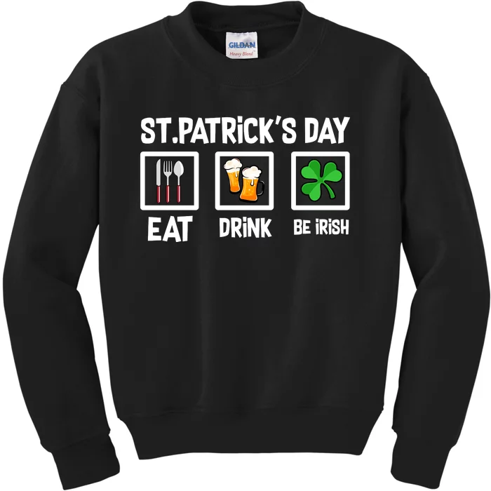 Happy St Patricks Day Funny Eat Drink Be Irish Shamrocks Kids Sweatshirt