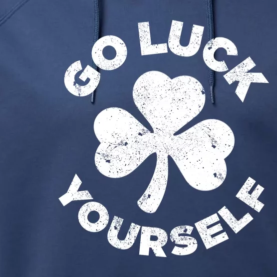 Happy St Patrick Day Go Luck Yourself Funny Irish Shamrock Performance Fleece Hoodie