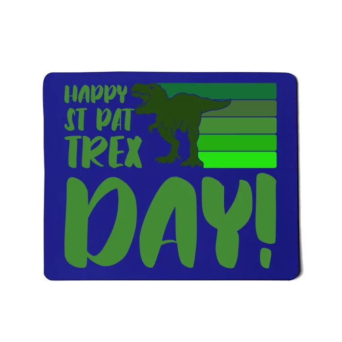 Happy St Pat Trex Day St Patricks Day Funny Dinosaur Gift Mousepad