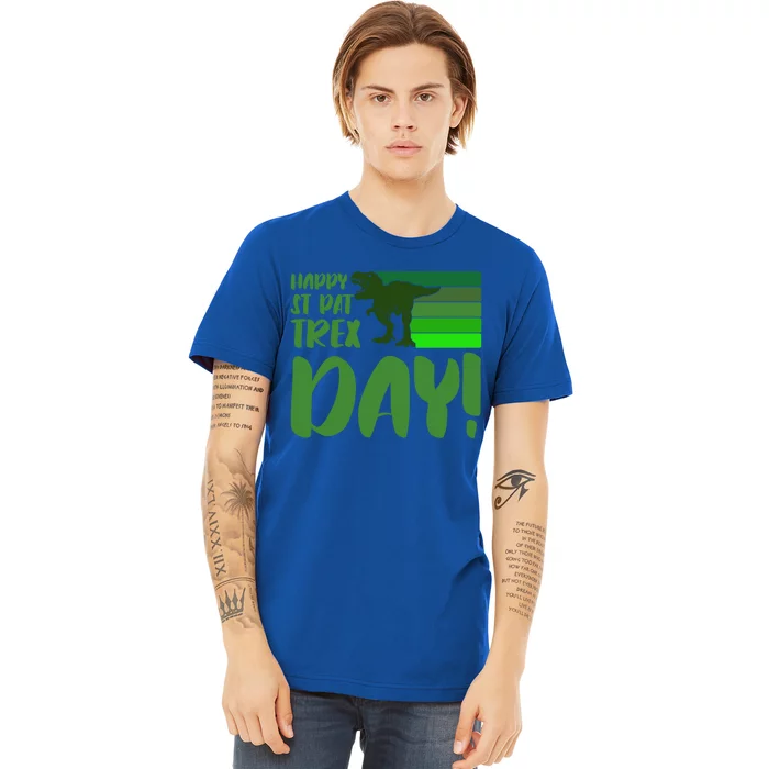 Happy St Pat Trex Day St Patricks Day Funny Dinosaur Gift Premium T-Shirt