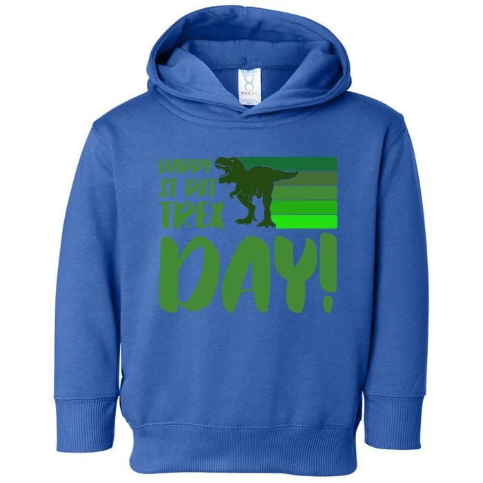 Happy St Pat Trex Day St Patricks Day Funny Dinosaur Gift Toddler Hoodie