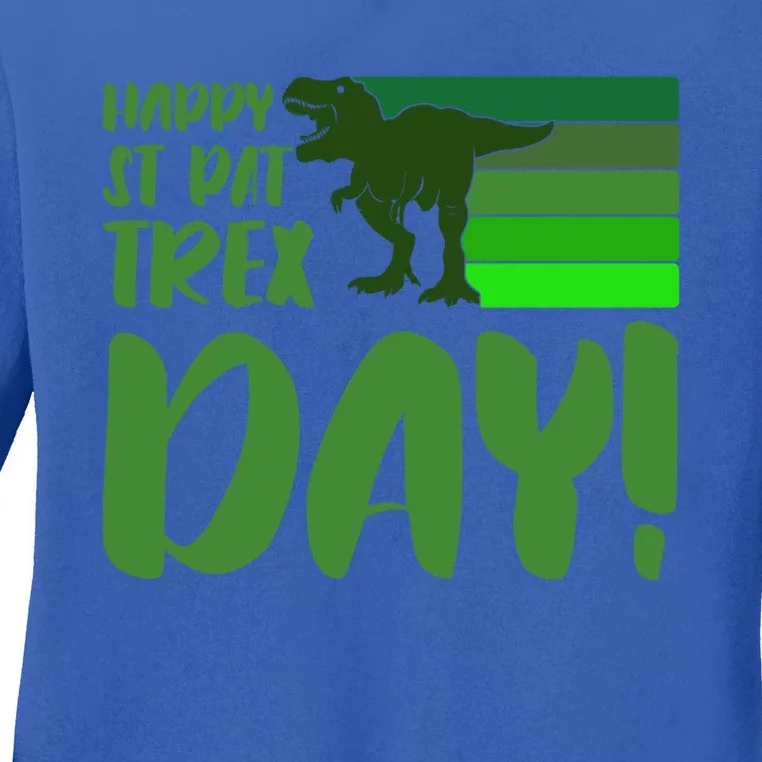 Happy St Pat Trex Day St Patricks Day Funny Dinosaur Gift Ladies Long Sleeve Shirt