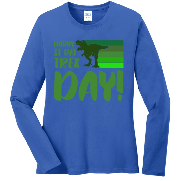 Happy St Pat Trex Day St Patricks Day Funny Dinosaur Gift Ladies Long Sleeve Shirt