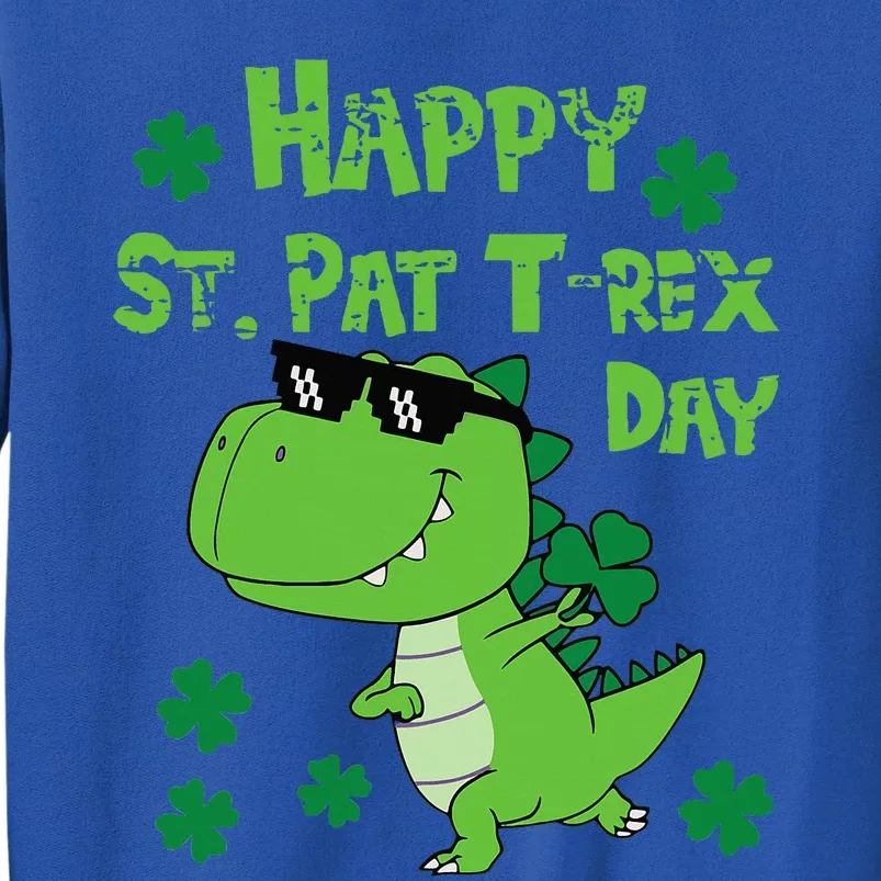 Happy St Pat Rex Dinosaur Saint Patrick'S Day Tall Sweatshirt