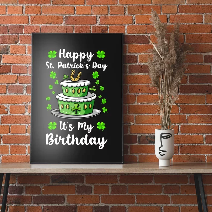 Happy St Patricks Day And My Birthday Cake Shamrock Irish Premium Poster