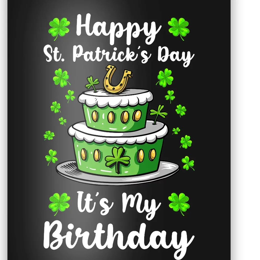 Happy St Patricks Day And My Birthday Cake Shamrock Irish Premium Poster