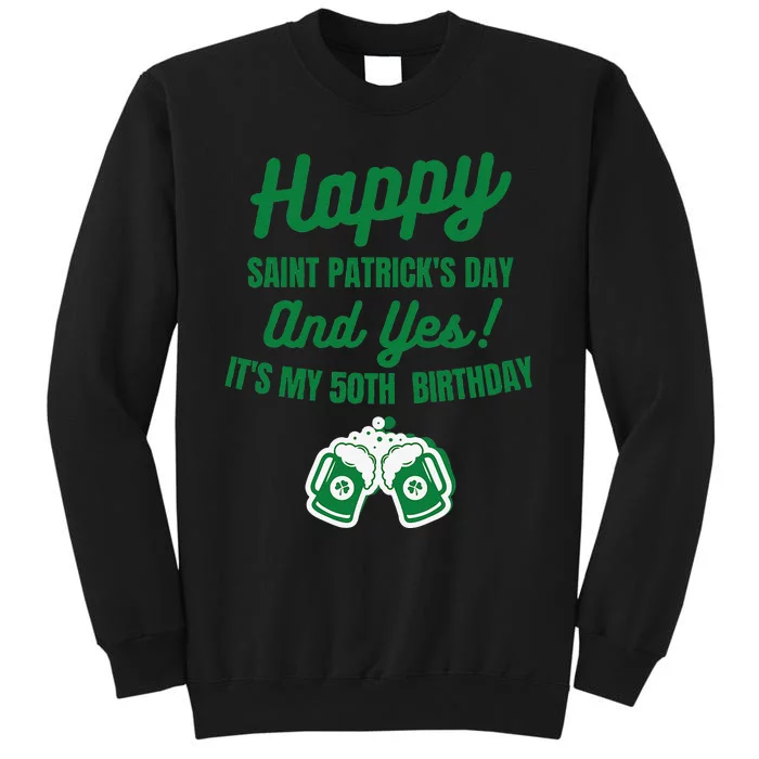 Happy Saint Patrick's Day, Funny 50th Birthday Party Gift Sweatshirt