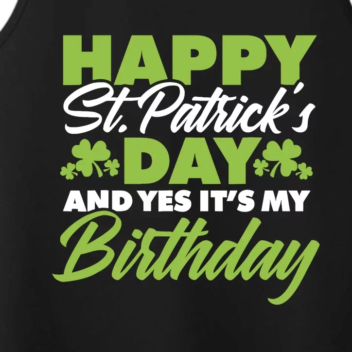 Happy St Patricks Day And Yes ItS My Birthday St Paddys Day Performance Tank