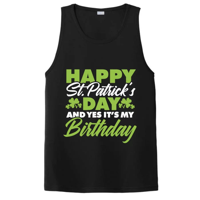 Happy St Patricks Day And Yes ItS My Birthday St Paddys Day Performance Tank