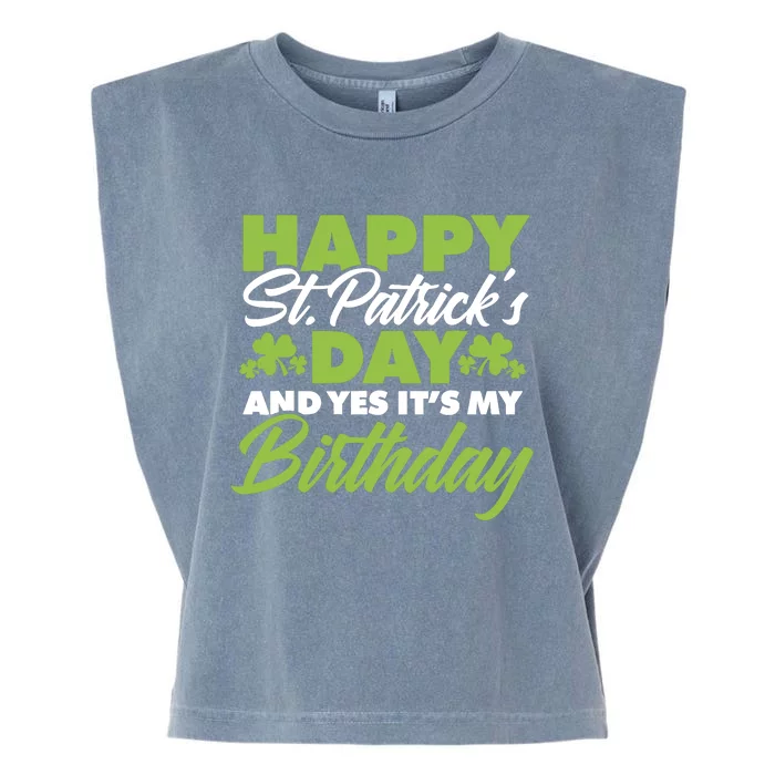 Happy St Patricks Day And Yes ItS My Birthday St Paddys Day Garment-Dyed Women's Muscle Tee