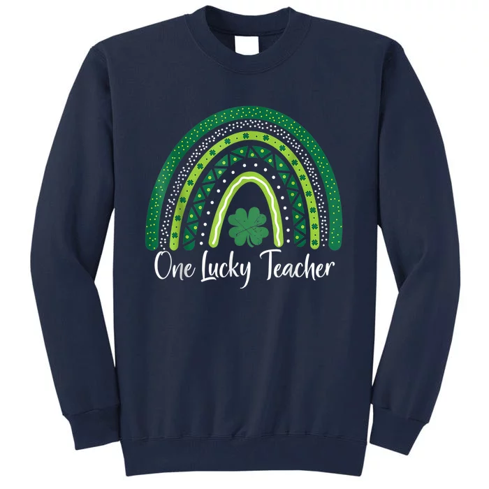 Happy St Patricks Day Cute One Lucky Teacher Rainbow Outfit Tall Sweatshirt