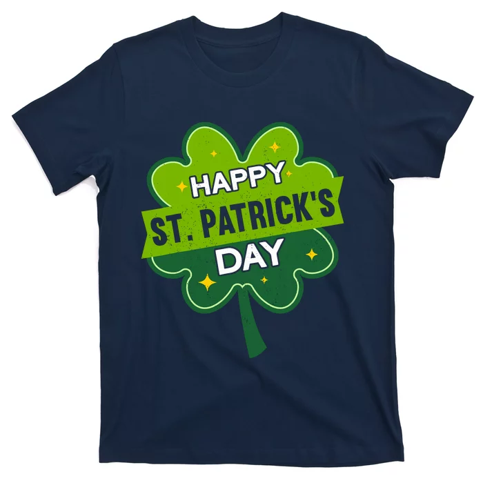 Happy St. Patrick’S Day | Shamrock Funny St. Patrick’S Day T-Shirt