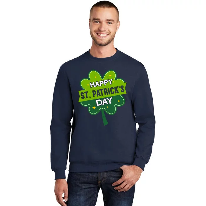 Happy St. Patrick’S Day | Shamrock Funny St. Patrick’S Day Tall Sweatshirt