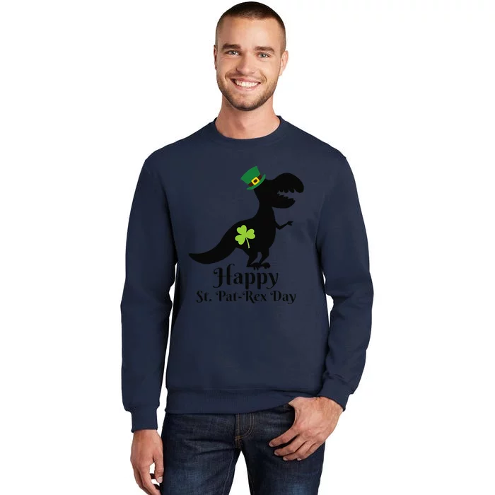 Happy Saint Pat Rex St. Patrick's Day TRex Dinosaur Gift Tall Sweatshirt