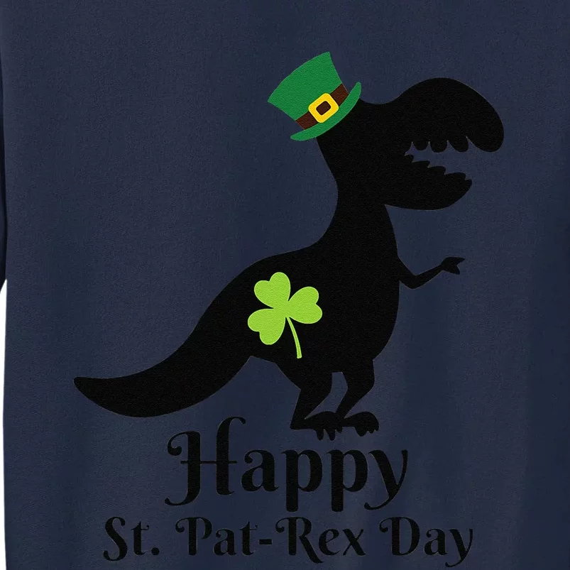 Happy Saint Pat Rex St. Patrick's Day TRex Dinosaur Gift Tall Sweatshirt