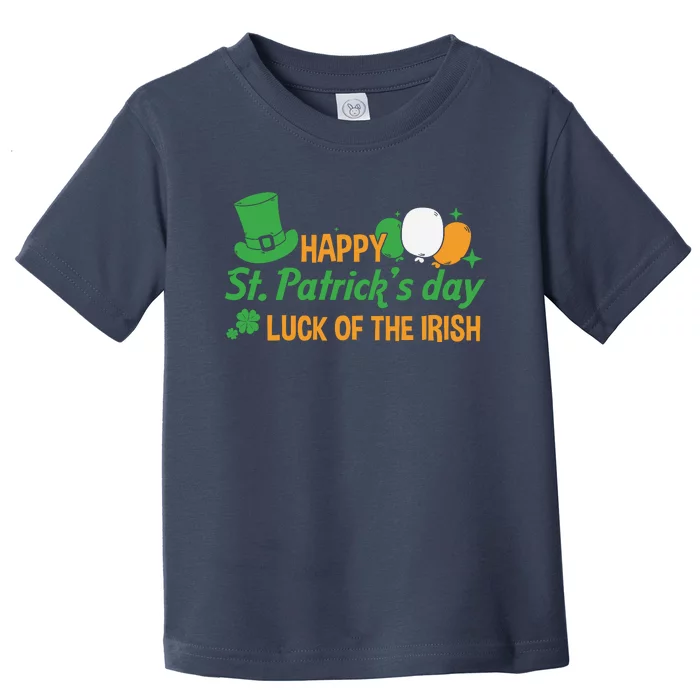 Happy St Patricks Day Luck Of The Irish Toddler T-Shirt