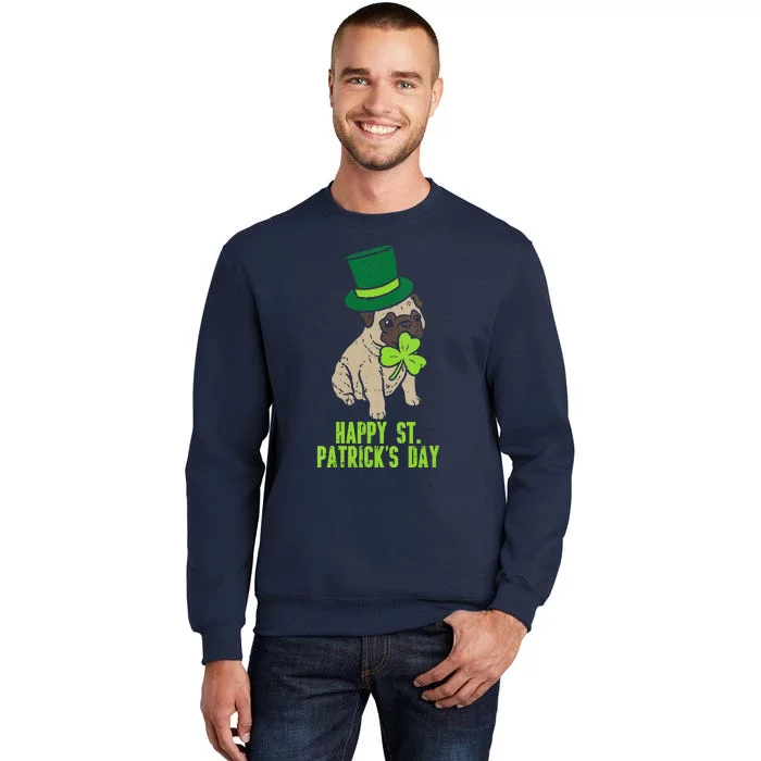 Happy St Patricks Day Irish Pug Dog Cute Saint Paddys Day Tall Sweatshirt