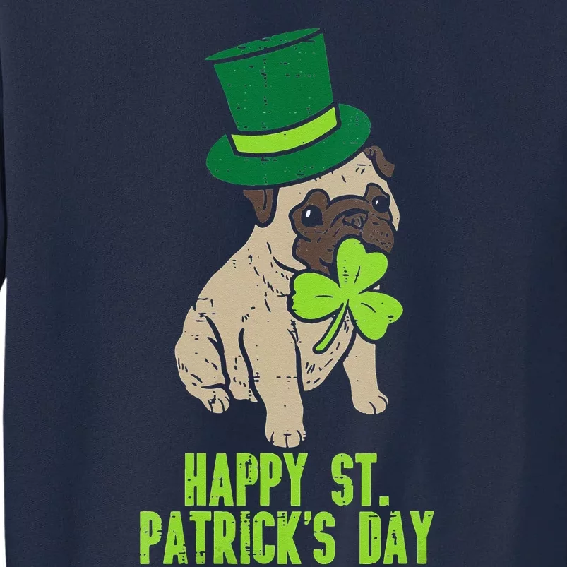 Happy St Patricks Day Irish Pug Dog Cute Saint Paddys Day Tall Sweatshirt