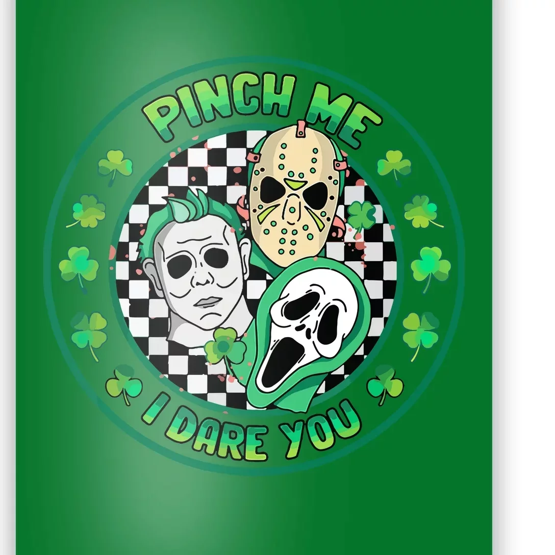 Horror Shamrock Pinch Me Happy St Patricks Day Dare You Poster