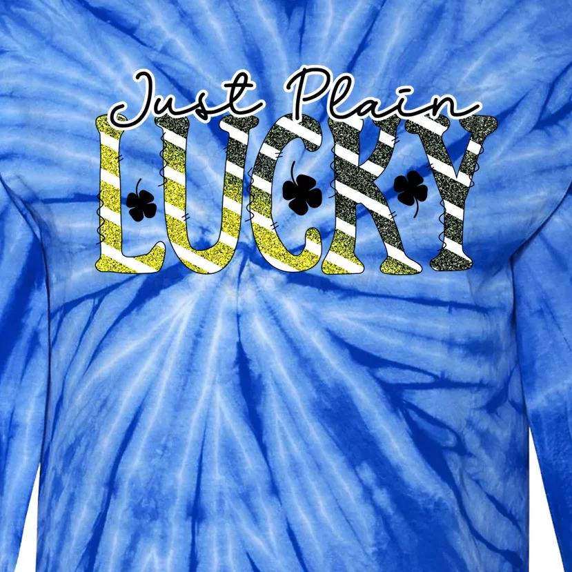 Happy St Patrick Day Gift Just Plain Lucky Graphic Gift Tie-Dye Long Sleeve Shirt