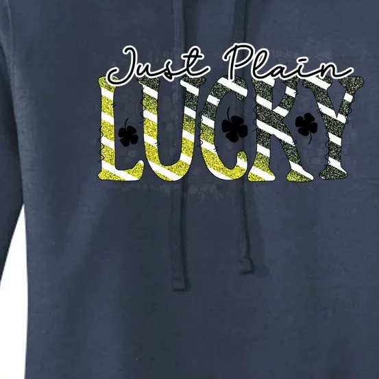 Happy St Patrick Day Gift Just Plain Lucky Graphic Gift Women's Pullover Hoodie