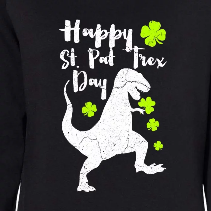 Happy St. Pat Trex Day Dinosaur St. Patrick's Day Womens California Wash Sweatshirt